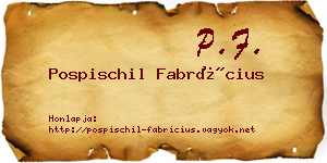Pospischil Fabrícius névjegykártya